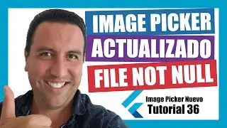 🔥 Image Picker Actualizado 🔥 Solución File Not Null ⛔️ - Tutorial 36 .- Flutter tutorial en español