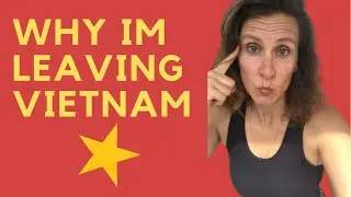 Why I am leaving Vietnam
