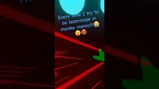 Everytime that I do the lazer maze in monke manic.        #funny #screaming #humor #gtag#foryou#gtag