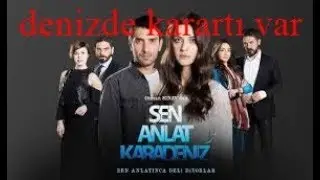 denizde karartı var (asiye kaleli varkıyla) sen anlat karadeniz