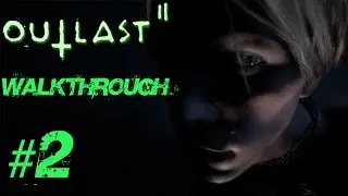 WHAT THE F#CK?! | Outlast 2 | Walkthrough | Part 2