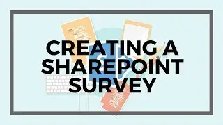 How Do I Create a  Survey in SharePoint 2013???