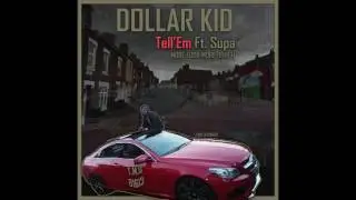 DOLLAR KID FT SUPA- TELL ERM OFFICIAL AUDIO  [PRODUCED BY HUNTA BEATS]