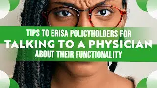 Tips for A ERISA Plan Holder In Explaining To Their Physician About Their Functionality in A Claim
