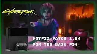 Cyberpunk 2077 Hotfix patch 1.04 for the PS4 Base