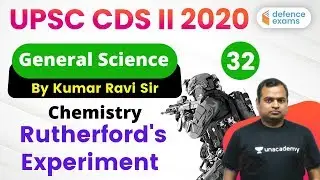 8:30 PM - UPSC CDS (II) 2020 | GS by Kumar Ravi Sir | Rutherford's Gold Foil Experiment