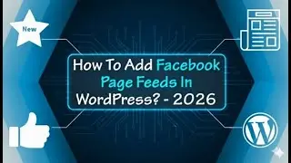 How To Add Facebook Page Feeds In WordPress Sidebar, Footer And Posts / Pages ? - 2024