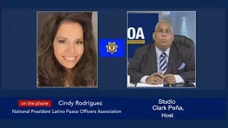 Hon. Cindy Rodriguez, National President Latino Peace Officers Association