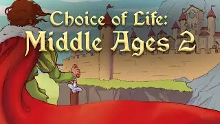 Играю в Choice of Life Middle Ages 2