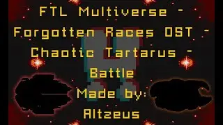 FTL Multiverse - Forgotten Races Addon OST - Chaotic Tartarus (Battle)