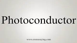 How To Say Photoconductor