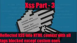 reflected xss into html context with all tags blocked except custom ones -  2021 - (PART - 3)