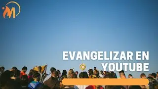 ¿Quieres dar testimonio del amor de Jesús en Youtube? Te contamos cómo hacerlo.