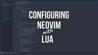 Neovim Lua Config - Configuring Neovim #1