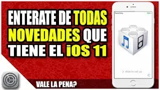 iOS 11 | ¿Que es lo nuevo? | Todas las novedades de iOS 11