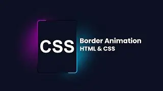 Border Animation Using HTML and CSS