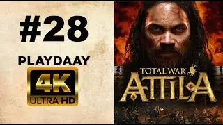 TOTAL WAR ATTILA : BÖLÜM 28 [4K UHD 60FPS]