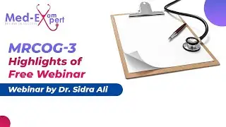 MEDEXAM EXPERT FREE WEBINAR HIGHLIGHTS FOR MRCOG PART 2