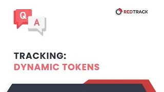 RedTrack Q&A session. Tracking: Dynamic Tokens