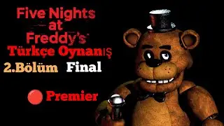Fnaf Türkçe Oynanış 2.Bölüm Final - Bitirebilecek miyiz?
