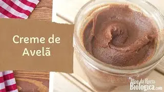 Creme de Avelã | Nutella Caseira Sem Açúcar e Sem Chocolate | Receita Simples e Saudável