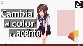 Cambia el color de acento en Windows 10