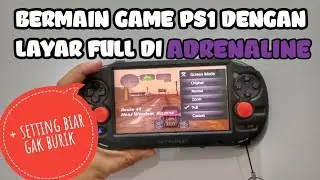 TIPS BERMAIN GAME PS 1 DENGAN LAYAR FULL DI ADRENALINE PS VITA