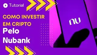 Como investir em CRIPTO pelo NUBANK | Tutorial
