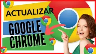 APRENDE a ACTUALIZAR GOOGLE CHROME en 2022
