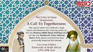 The Unity In Islam Symposium - A Call To Togetherness | Fazlur Rahman Ansari Book Launch