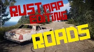 Rust Map Editing  "Roads!"
