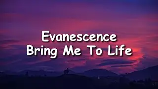Evanescence - Bring Me To Life Lyrics