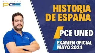 EXAMEN RESUELTO HISTORIA DE ESPAÑA PCE UNED 2024 ⭐ ESCUELA PCE ⭐