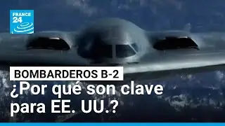 ¿Por qué los bombarderos B-2 son la clave de la supremacía aérea de EE. UU.? • FRANCE 24