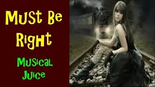 ORIGINAL SONG Must Be Right MUSIC VIDEO Chords and lyrics MUSICAL JUICE