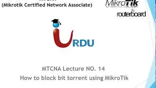 MTCNA Lecture 14  (How to block bit torrent using MikroTik)