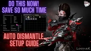 Lost Ark Auto Dismantle Guide ~SET IT UP NOW SAVE HOURS OF LOOT SORTING!!~
