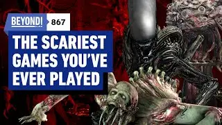 The Scariest Video Games You’ve Ever Played - Beyond 867