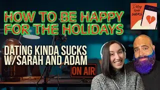 Holiday Depression? How to be Happy for the Holidays - Dating Kinda Sucks Podcast S06E17