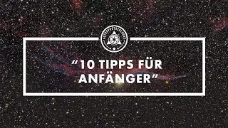 10 Tipps für Deep-Sky  Anfänger 2019