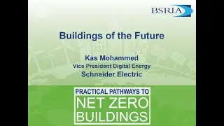 BSRIA Conference 2021: Kas Mohammed of Schneider Electric, Buildings of the Future.