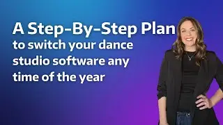 How To Switch Your Dance Studio Software ANY Time Of Year