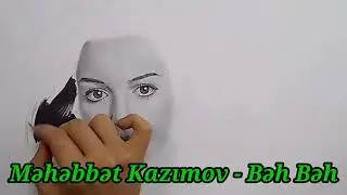 Məhəbbət Kazımov - Bəh bəh onu sanki qələm çəkib