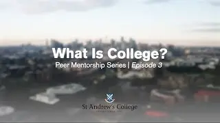 What is College? - Peer Mentorship Series | Episode 3