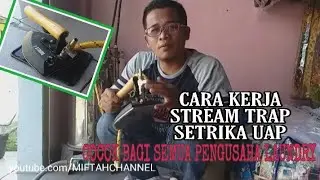 Cara Kerja Stream Trap Setrika Uap | Cocok Untuk Pengusaha Laundry