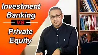 Investment Banking vs Private Equity