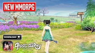 GHOST STORY Gameplay - MMORPG on Android and iOS