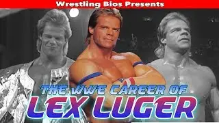 The WWE Career of Lex Luger