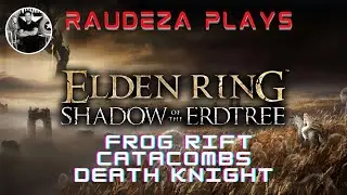 ELDEN RING: shadow of the Erdtree DLC  Frog Rift Catacombs  Death Knight