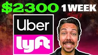 $2,300 in 1 Week Driving For Uber and Lyft in 2024!